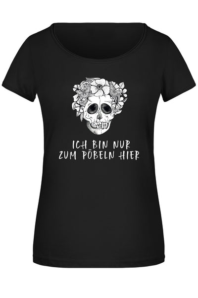 Bild: T-Shirt Damen - Ich bin nur zum Pöbeln hier - Totenkopf Geschenkidee