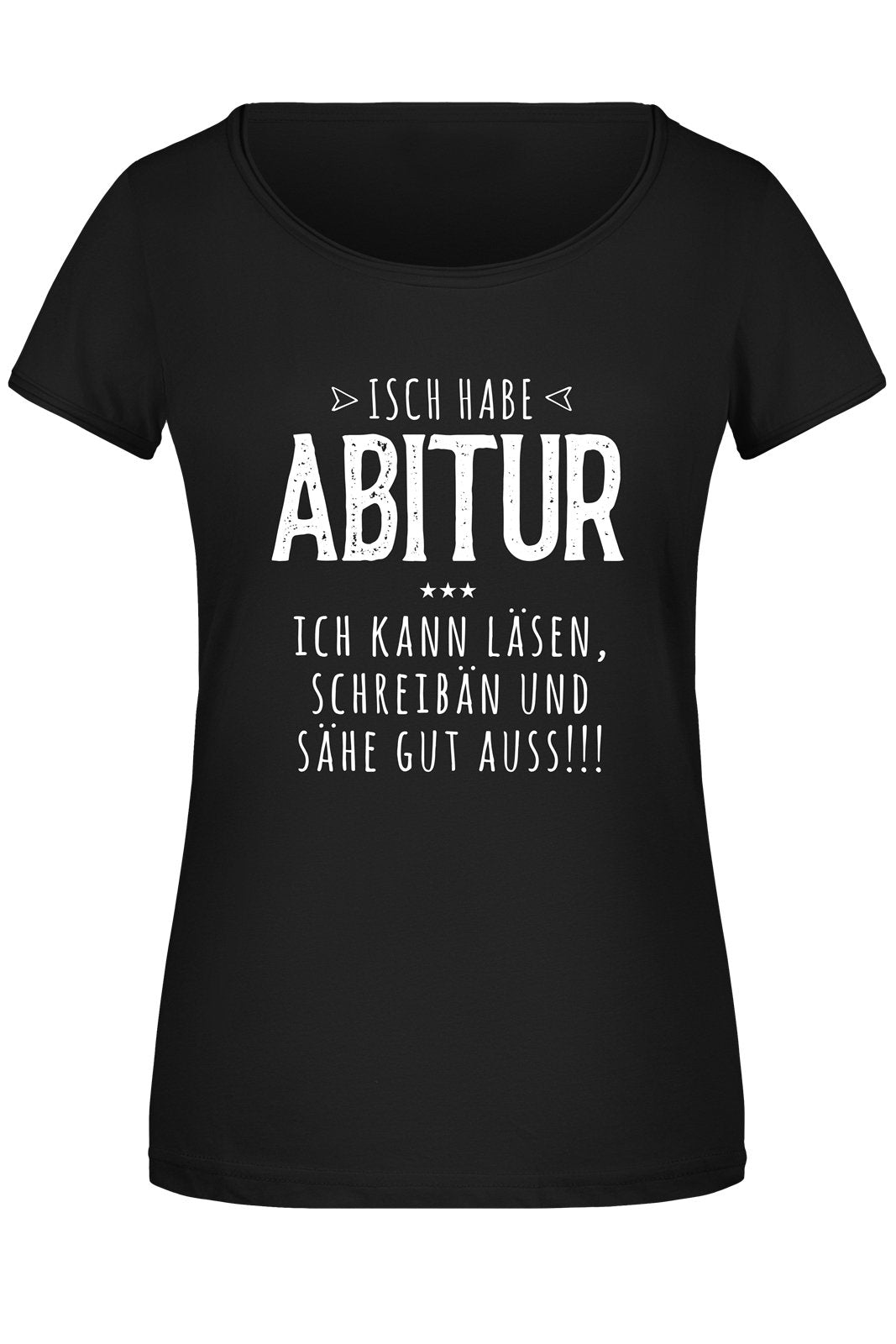 Bild: T-Shirt Damen - Isch habe Abitur Geschenkidee