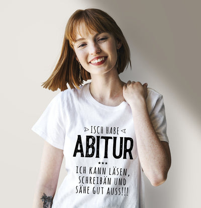 Bild: T-Shirt Damen - Isch habe Abitur Geschenkidee