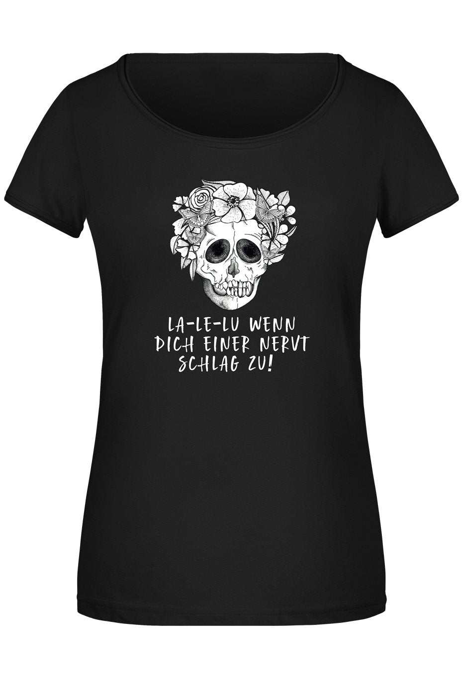 Bild: T-Shirt Damen - La-Le-Lu Wenn dich einer nervt schlag zu! - Totenkopf Geschenkidee