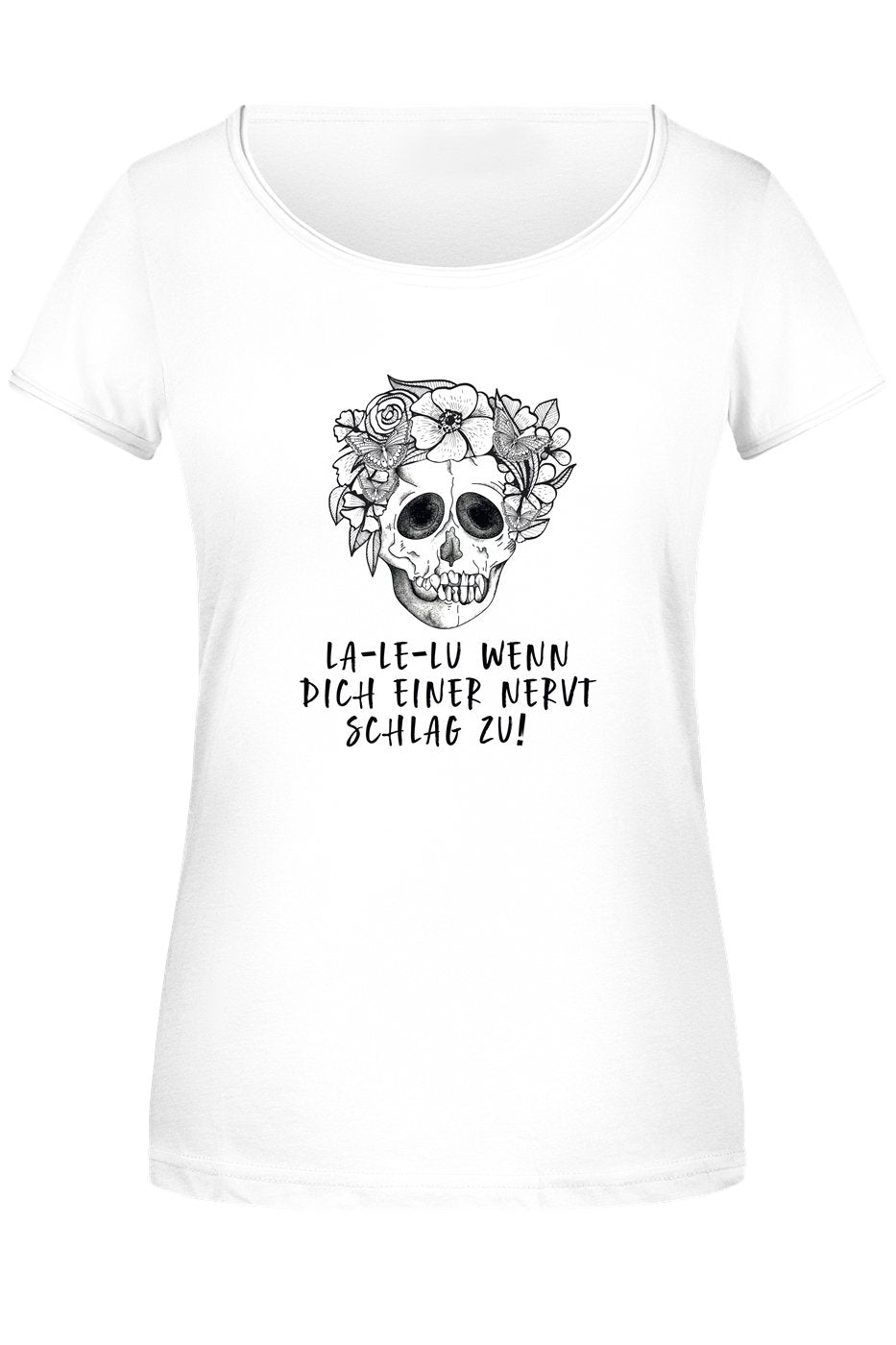 Bild: T-Shirt Damen - La-Le-Lu Wenn dich einer nervt schlag zu! - Totenkopf Geschenkidee