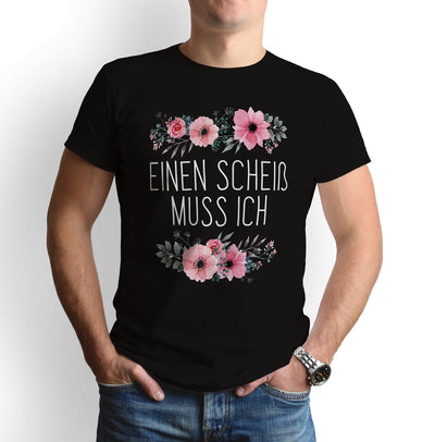 Bild: T-Shirt - Einen Scheiß muss ich - blumig Geschenkidee