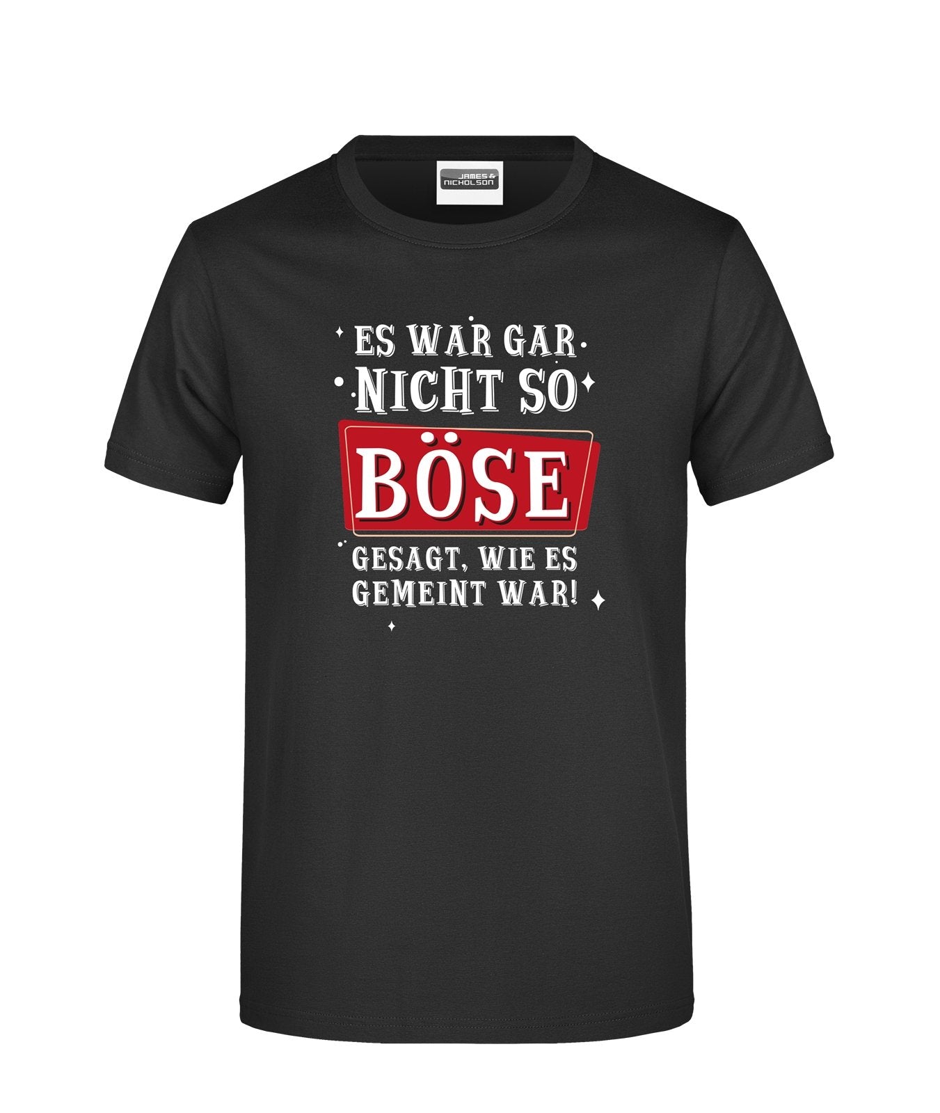 Bild: T-Shirt - Es war gar nicht so böse gesagt, wie es gemeint war! Geschenkidee