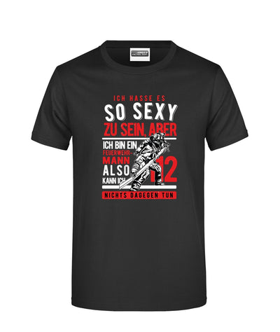 Bild: T-Shirt - Feuerwehrmann Ich hasse es so sexy zu sein Geschenkidee