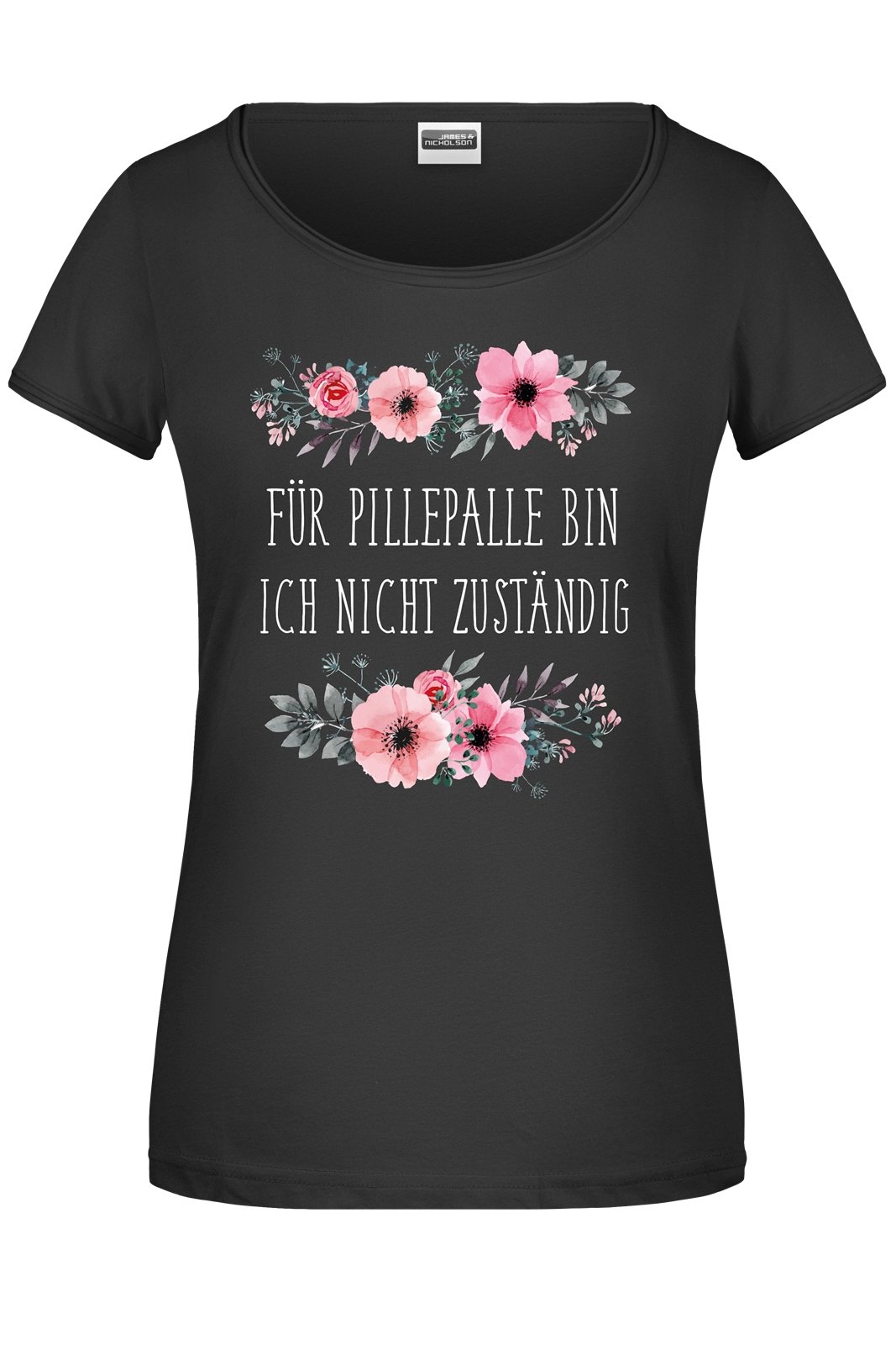 Bild: T-Shirt - Für Pillepalle bin ich nicht zuständig - blumig Geschenkidee