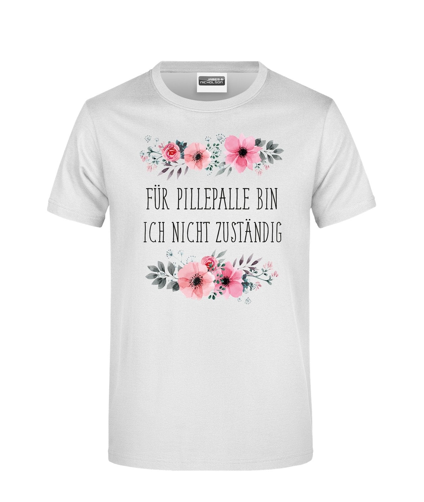 Bild: T-Shirt - Für Pillepalle bin ich nicht zuständig - blumig Geschenkidee