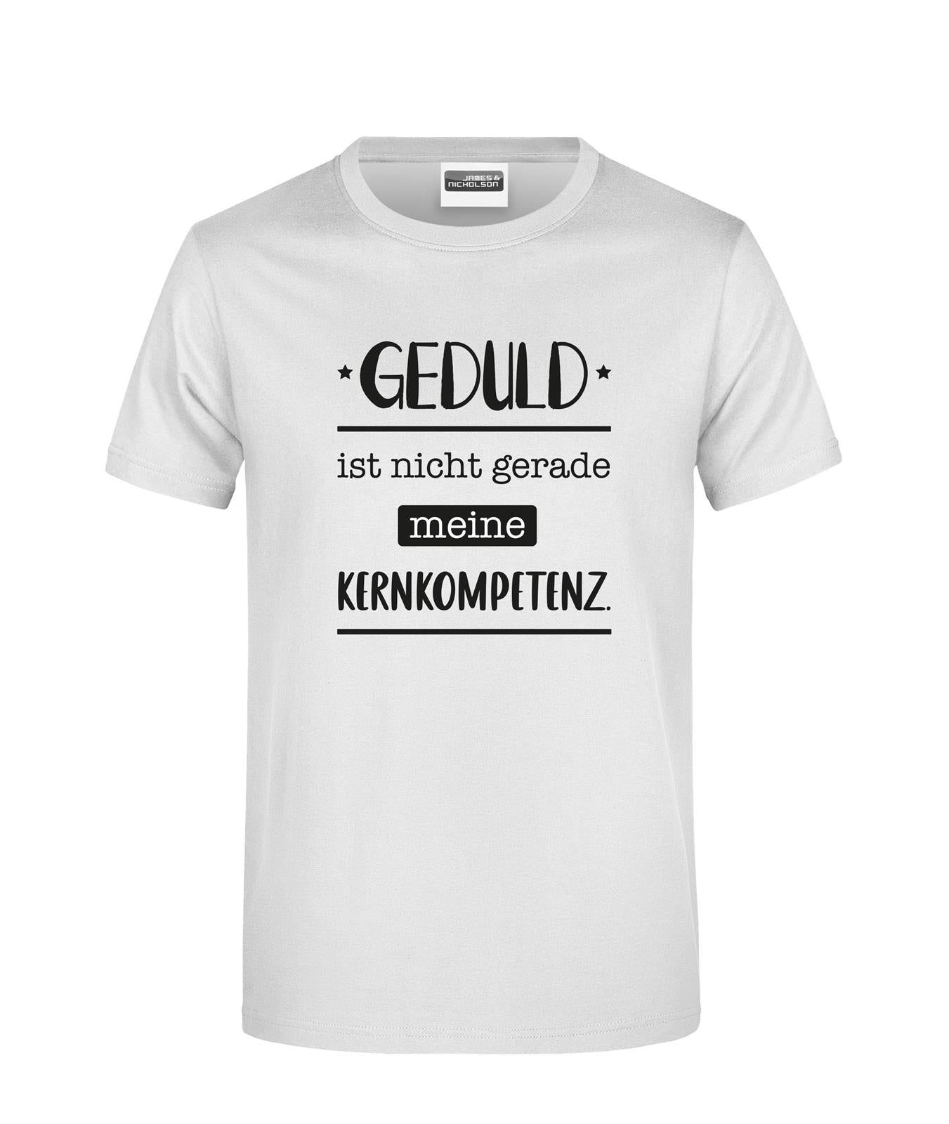 Bild: T-Shirt - Geduld ist nicht gerade meine Kernkompetenz. Geschenkidee