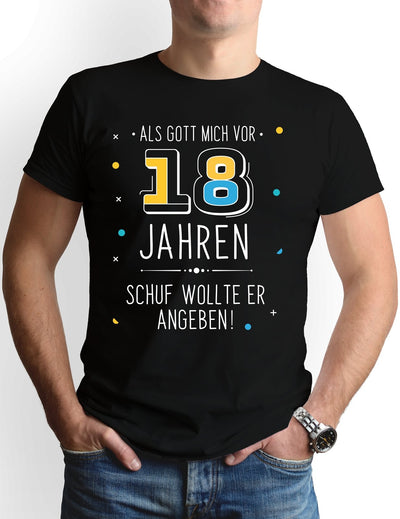 Bild: T-Shirt Herren - Als Gott mich vor 18 Jahren schuf wollte er angeben! Geschenkidee