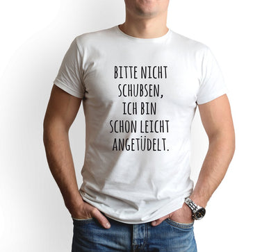Bild: T-Shirt Herren - Bitte nicht schubsen, ich bin schon leicht angetüdelt Geschenkidee