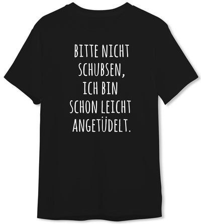 Bild: T-Shirt Herren - Bitte nicht schubsen, ich bin schon leicht angetüdelt Geschenkidee