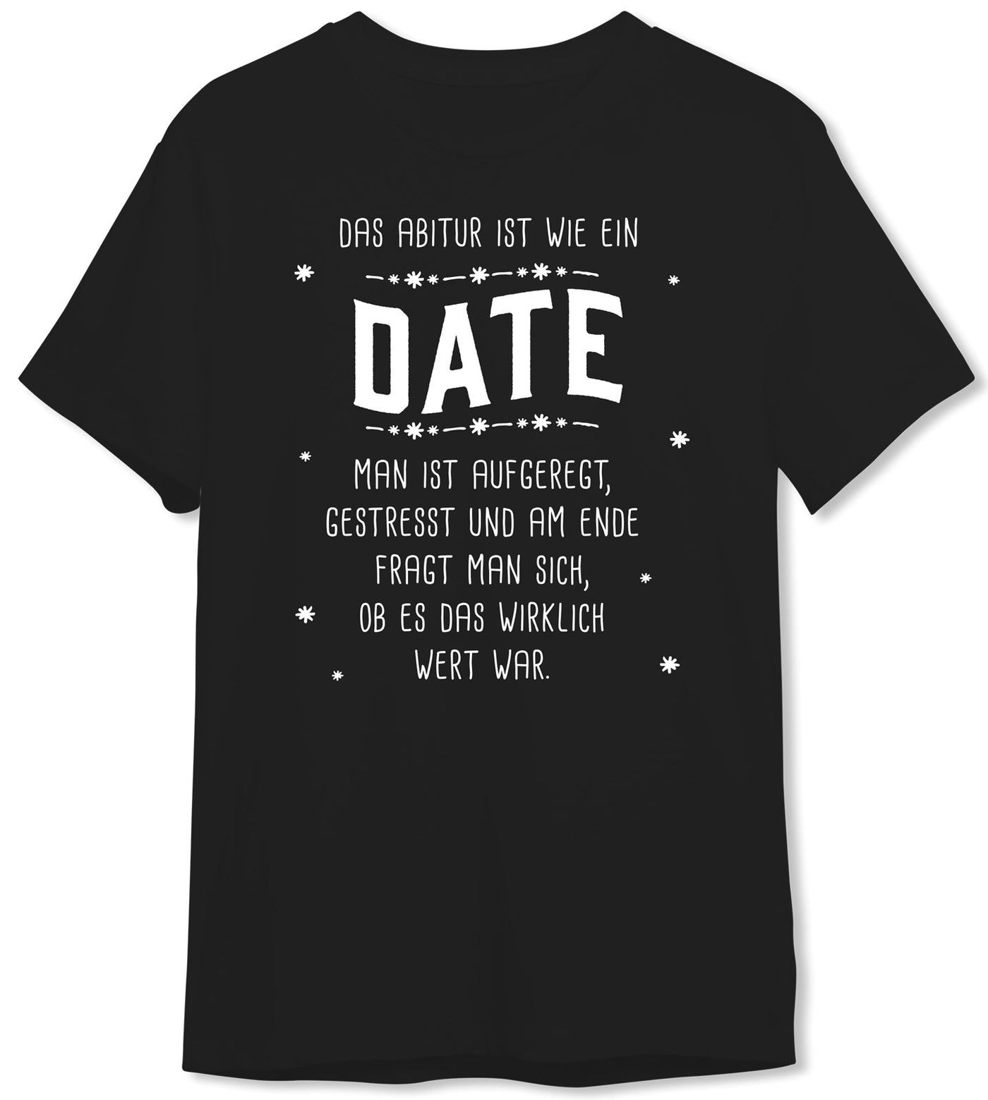 Bild: T-Shirt Herren - Das Abitur ist wie ein Date Geschenkidee