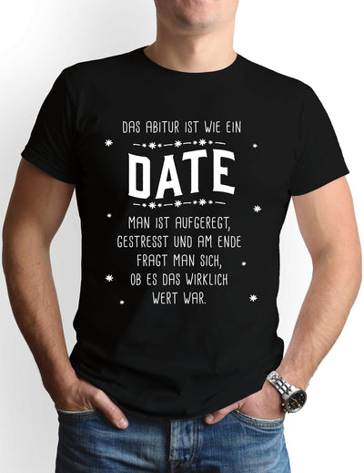 Bild: T-Shirt Herren - Das Abitur ist wie ein Date Geschenkidee