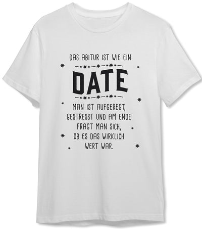 Bild: T-Shirt Herren - Das Abitur ist wie ein Date Geschenkidee