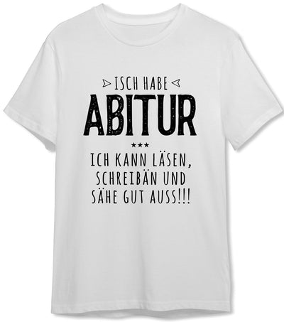 Bild: T-Shirt Herren - Isch habe Abitur Geschenkidee