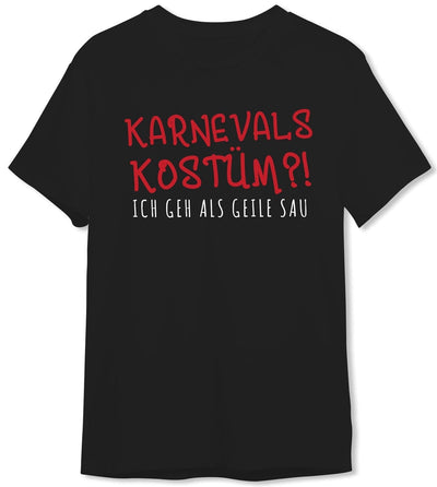 Bild: T-Shirt Herren - Karnevalskostüm!? Ich geh als geile Sau Geschenkidee