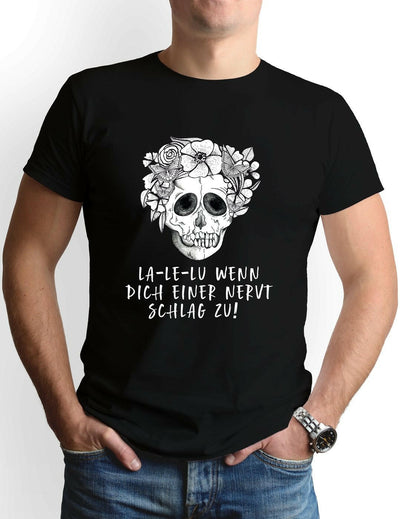 Bild: T-Shirt Herren - La-Le-Lu Wenn dich einer nervt schlag zu! - Totenkopf Geschenkidee