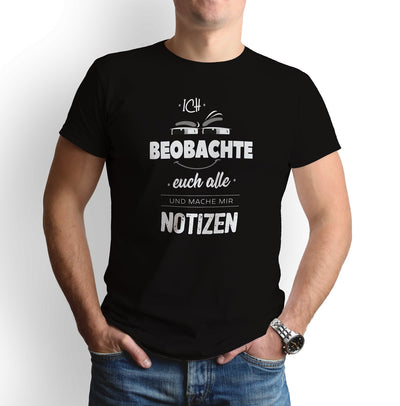 Bild: T-Shirt - Ich beobachte euch alle und mache mir Notizen Geschenkidee