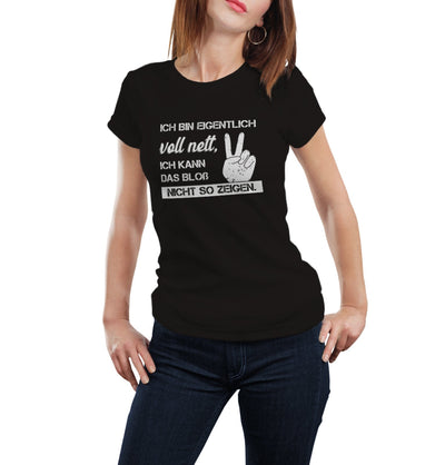 Bild: T-Shirt - Ich bin eigentlich voll nett, ich kann das bloß nicht so zeigen. Geschenkidee
