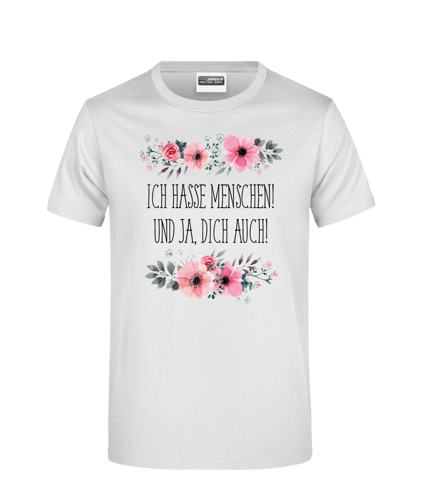 Bild: T-Shirt - Ich hasse Menschen! Und ja, dich auch! - blumig Geschenkidee