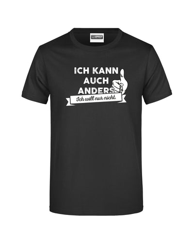 Bild: T-Shirt - Ich kann auch anders! Ich will nur nicht. Geschenkidee