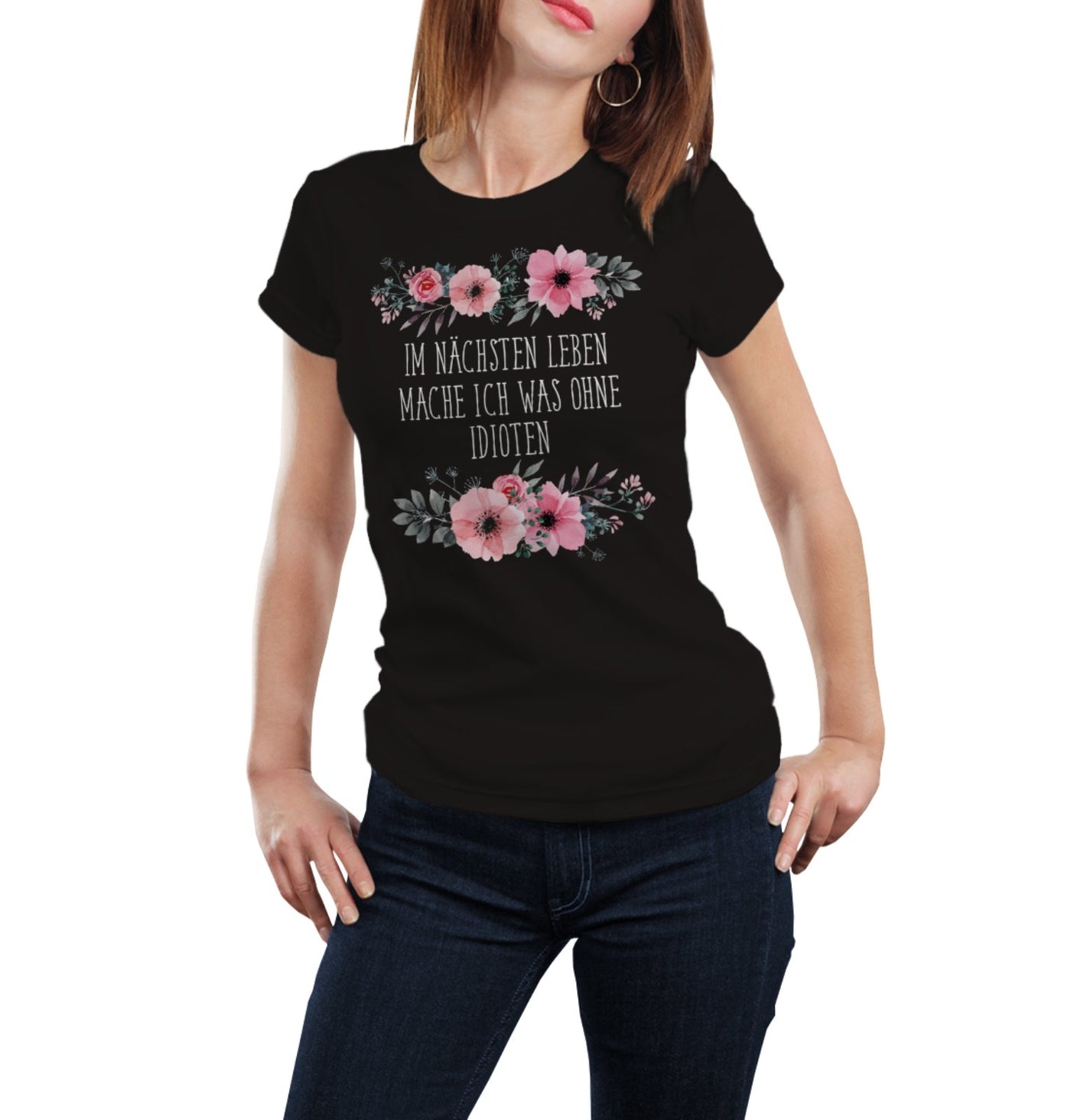 Bild: T-Shirt - Im nächsten Leben mache ich was ohne Idioten - blumig Geschenkidee