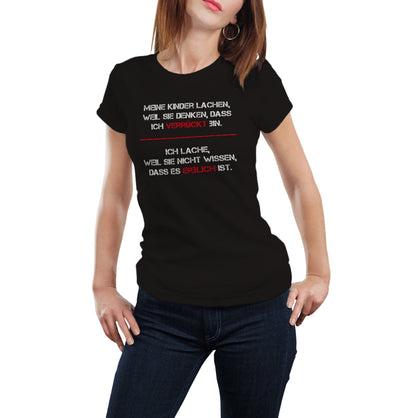 Bild: T-Shirt - Meine Kinder lachen, weil sie denken, dass ich verrückt bin. Ich lache, weil sie nicht wissen, dass es erblich ist. Geschenkidee