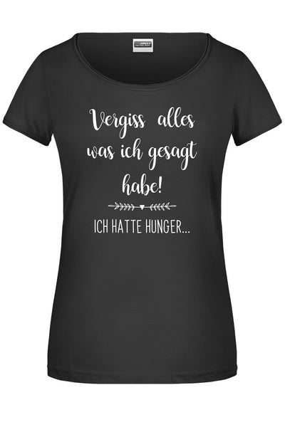 Bild: T-Shirt - Vergiss alles was ich gesagt habe! Ich hatte Hunger... Geschenkidee