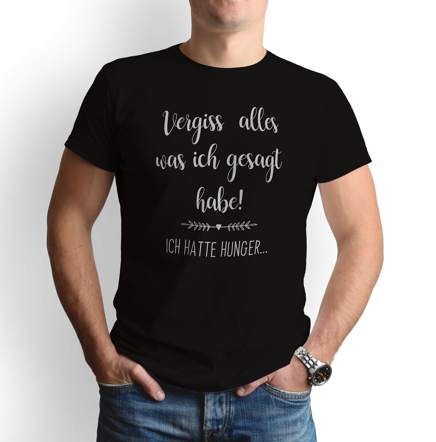 Bild: T-Shirt - Vergiss alles was ich gesagt habe! Ich hatte Hunger... Geschenkidee