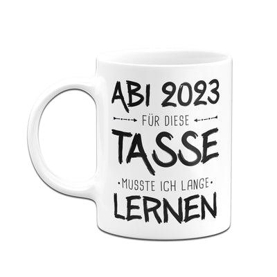 Bild: Tasse - Abi 2023 Für diese Tasse musste ich lange lernen Geschenkidee