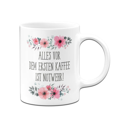 Bild: Tasse - Alles vor dem ersten Kaffee ist Notwehr! - blumig Geschenkidee