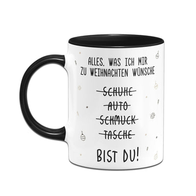 Bild: Tasse - Alles, was ich mir zu Weihnachten wünsche bist Du! Geschenkidee