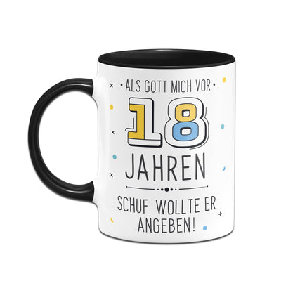 Bild: Tasse - Als Gott mich vor 18 Jahren schuf wollte er angeben! Geschenkidee