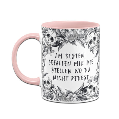 Bild: Tasse - Am besten gefallen mir die Stellen wo Du nicht redest - Skull Statement Geschenkidee