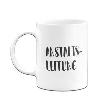 Bild: Tasse - Anstaltsleitung - Pure Statement Geschenkidee