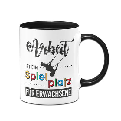 Bild: Tasse - Arbeit ist ein Spielplatz für Erwachsene Geschenkidee