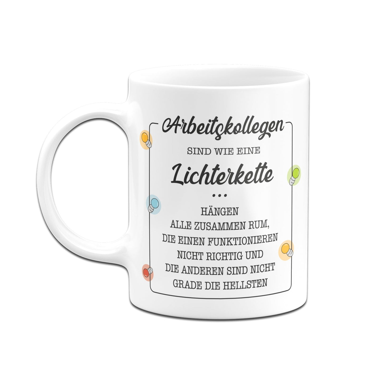 Bild: Tasse - Arbeitskollegen sind wie eine Lichterkette Geschenkidee