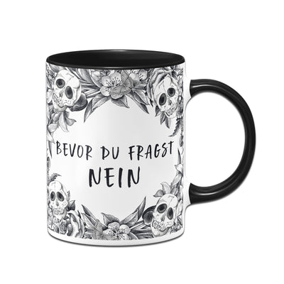 Bild: Tasse - Bevor du fragst Nein - Skull Statement Geschenkidee