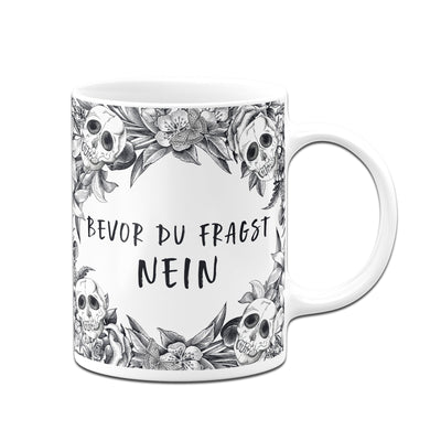 Bild: Tasse - Bevor du fragst Nein - Skull Statement Geschenkidee