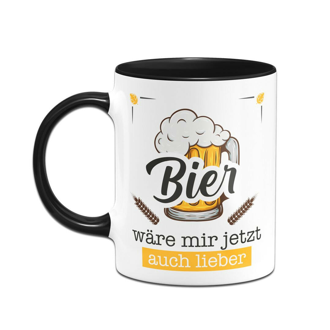 Bild: Tasse - Bier wäre mir jetzt auch lieber Geschenkidee