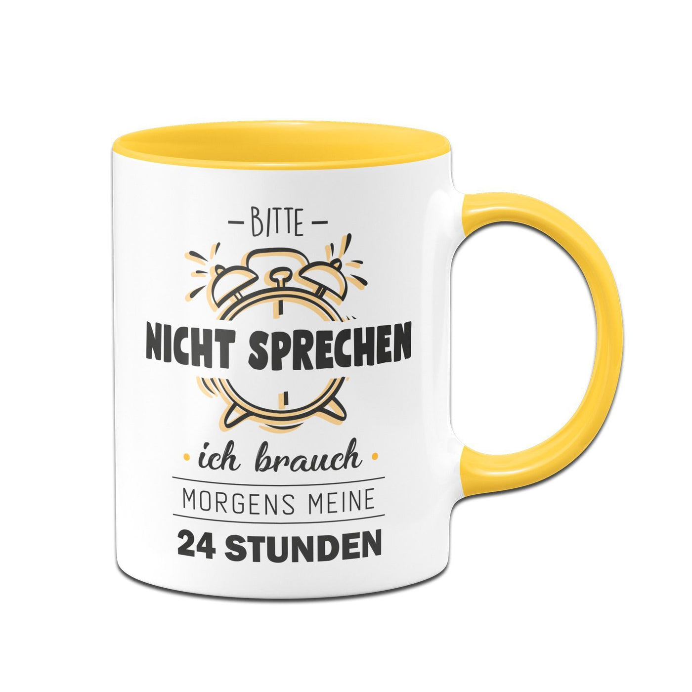 Bild: Tasse - Bitte nicht ansprechen ich brauche morgens meine 24 Stunden Geschenkidee