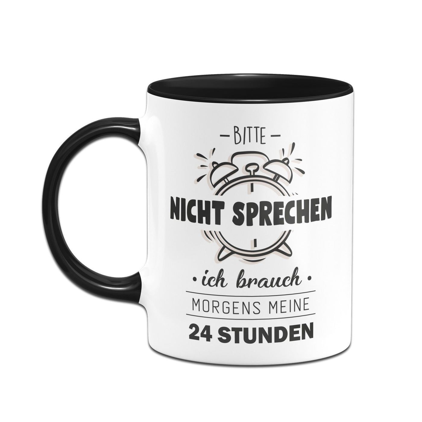 Bild: Tasse - Bitte nicht ansprechen ich brauche morgens meine 24 Stunden Geschenkidee