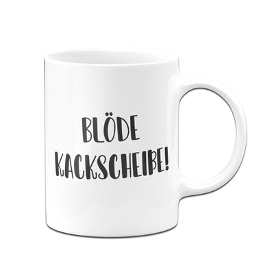 Bild: Tasse - Blöde Kackscheiße! - Pure Statement Geschenkidee