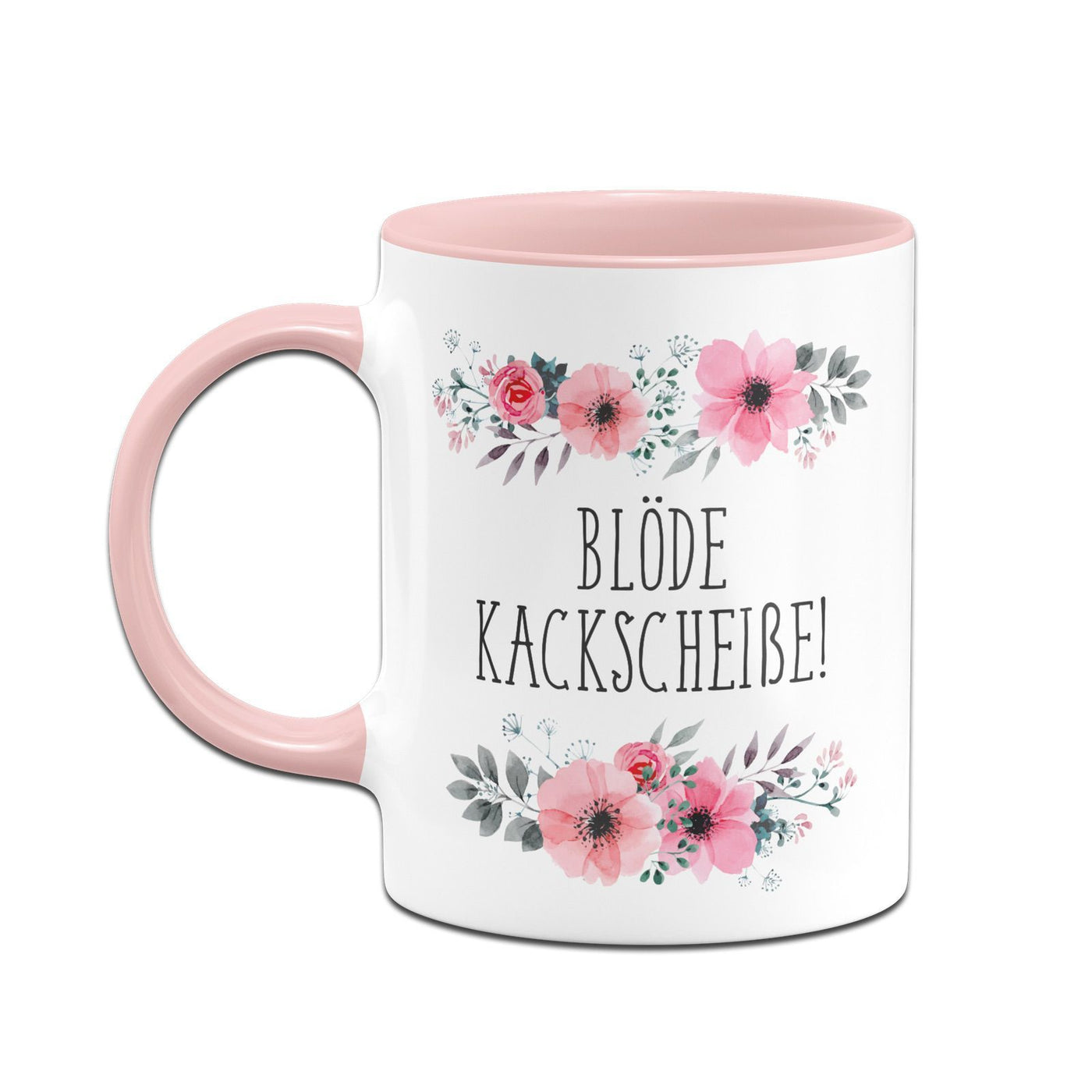 Bild: Tasse - Blöde Kackscheiße blumig Geschenkidee