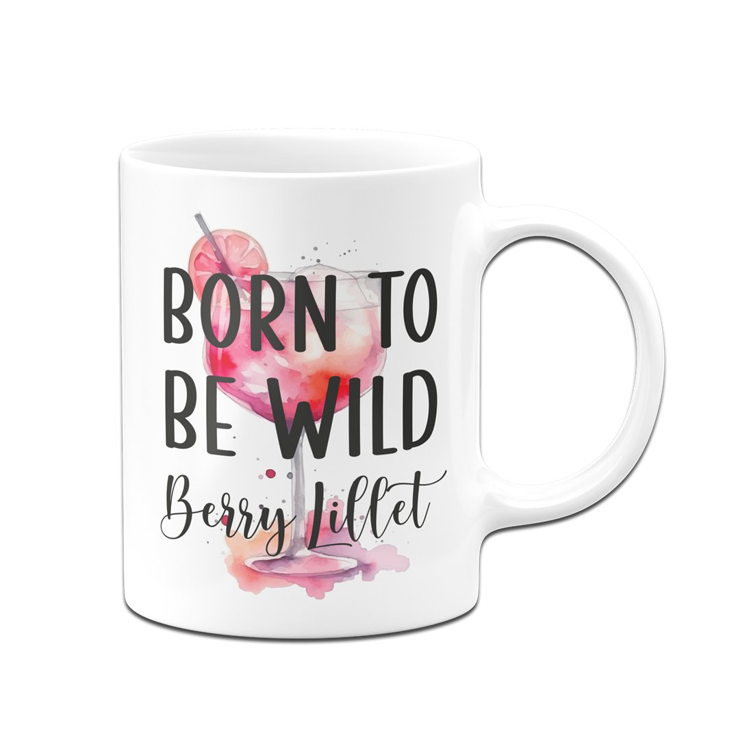 Bild: Tasse - Born to be Wildberry Lillet Geschenkidee