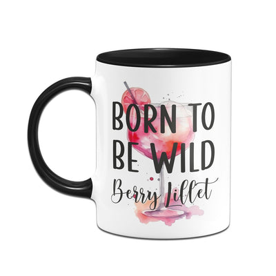 Bild: Tasse - Born to be Wildberry Lillet Geschenkidee