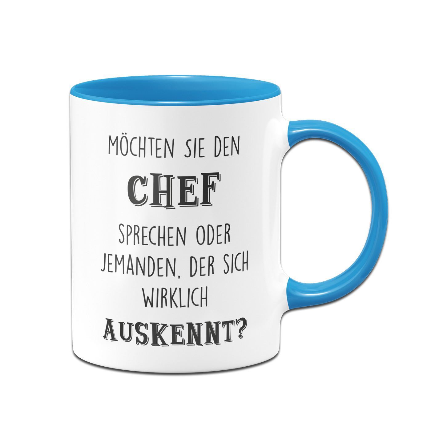 Bild: Tasse - Möchten Sie den Chef sprechen oder jemanden, der sich wirklich auskennt? Geschenkidee