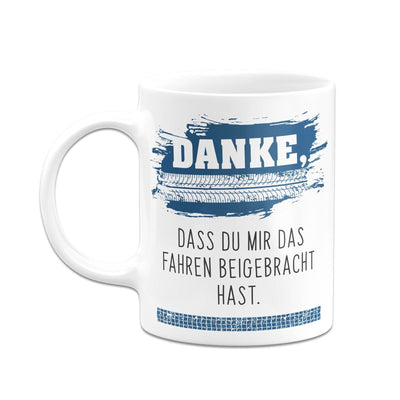 Bild: Tasse - Danke, dass Du mir das Fahren beigebracht hast. Geschenkidee