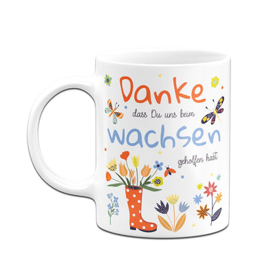 Bild: Tasse - Danke dass Du uns beim wachsen geholfen hast Geschenkidee