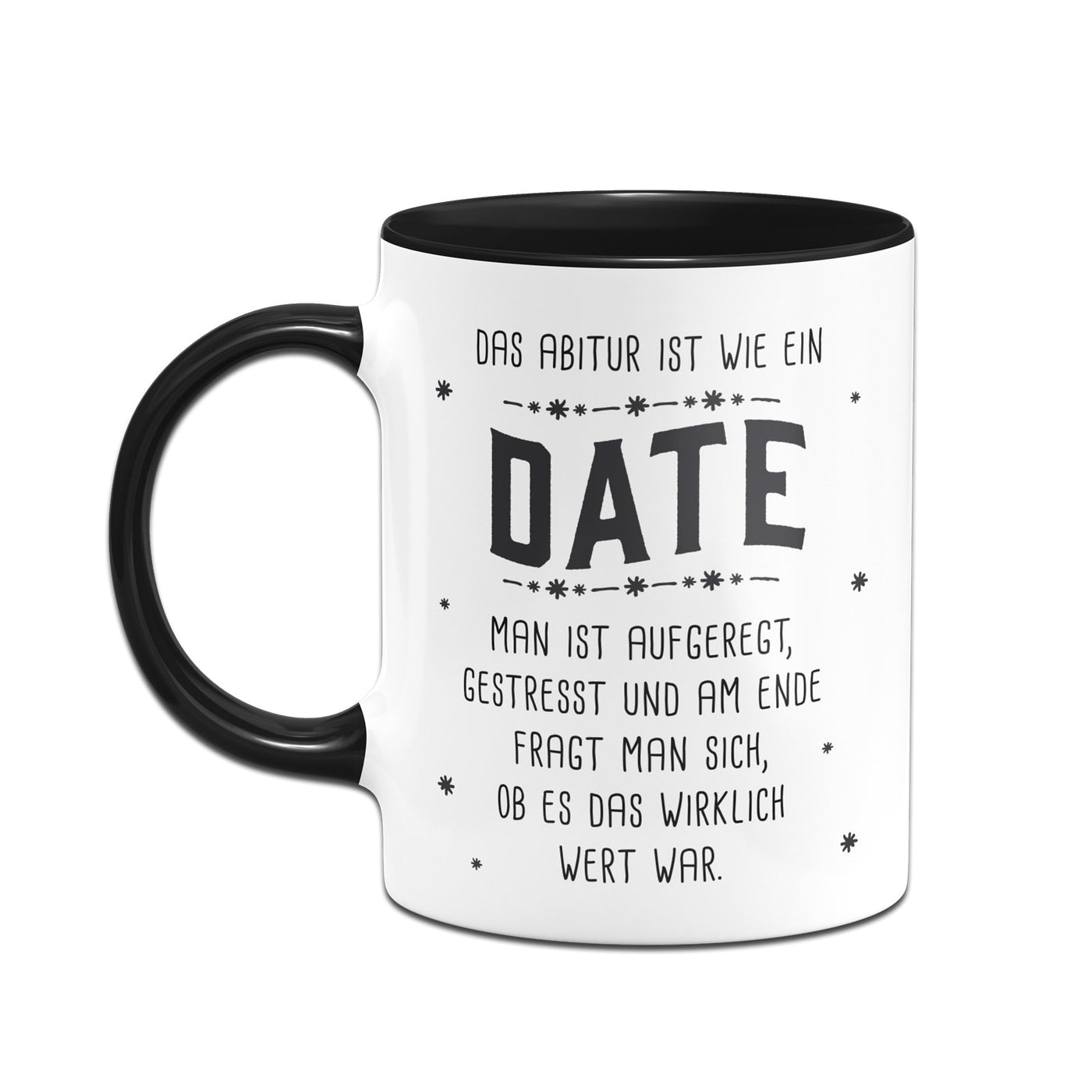 Bild: Tasse - Das Abitur ist wie ein Date Geschenkidee