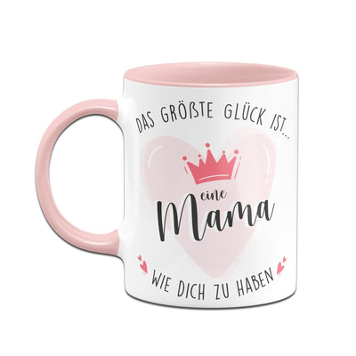 Bild: Tasse - Das größte Glück ist eine Mama wie dich zu haben Geschenkidee